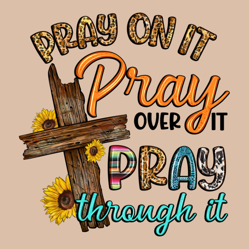 Pray On It Pray Over It Pray Through It Urban Heavy Tee by Artiststas | Teevron