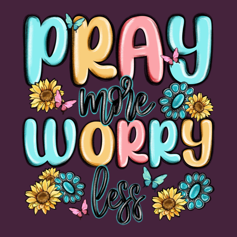 Pray More Worry Less Premium Tee by MaliasSmallBusiness | Teevron