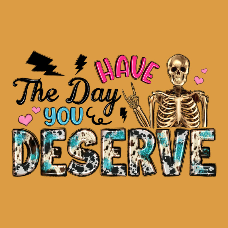 Have The Day You Deserve Urban Heavy Tee by Artiststas | Teevron