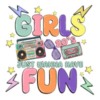 girls just wanna have fun | Teevron
