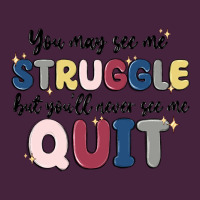 You May See Me Struggle Premium Tee | Teevron