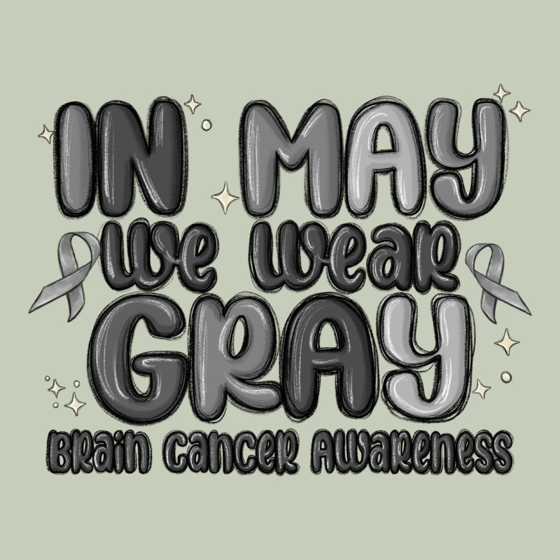 In May We Wear Gray Brain Cancer Awareness Ladies Tee by MaliasSmallBusiness | Teevron