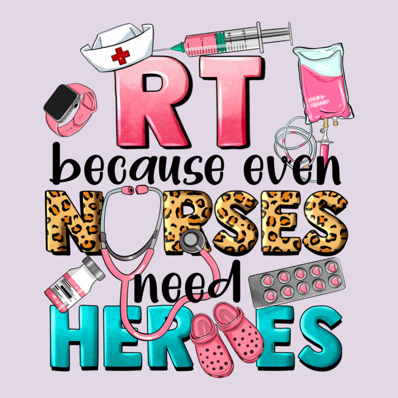 Rt Because Nurses Need Heroes Classic Tee by LillyAllenDesigns | Teevron