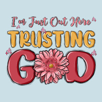 I’m Just Out Here Trusting God Ladies Tee | Teevron