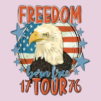 Freedom Born Free Tour 1776 Ladies Tee | Teevron
