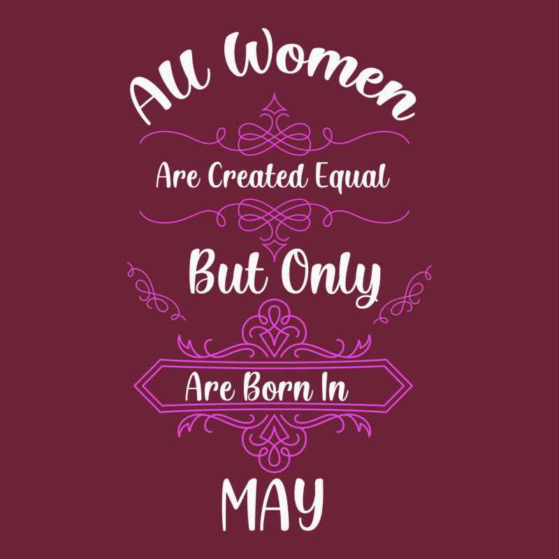 All Women Are Created Equal But Only The Smartest Are Born In May Long Sleeve Tee by Bettercallsaul | Teevron