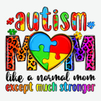 Autism Mom Like A Normal Mom Except Much Stronger Urban Heavy Tee | Teevron