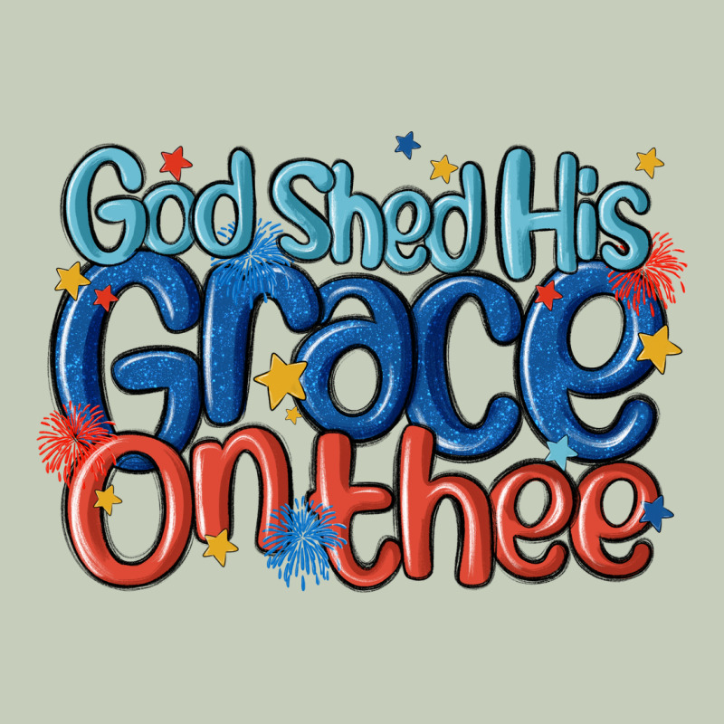 God Shed His Grace On The Thee Ladies Tee by MaliasSmallBusiness | Teevron