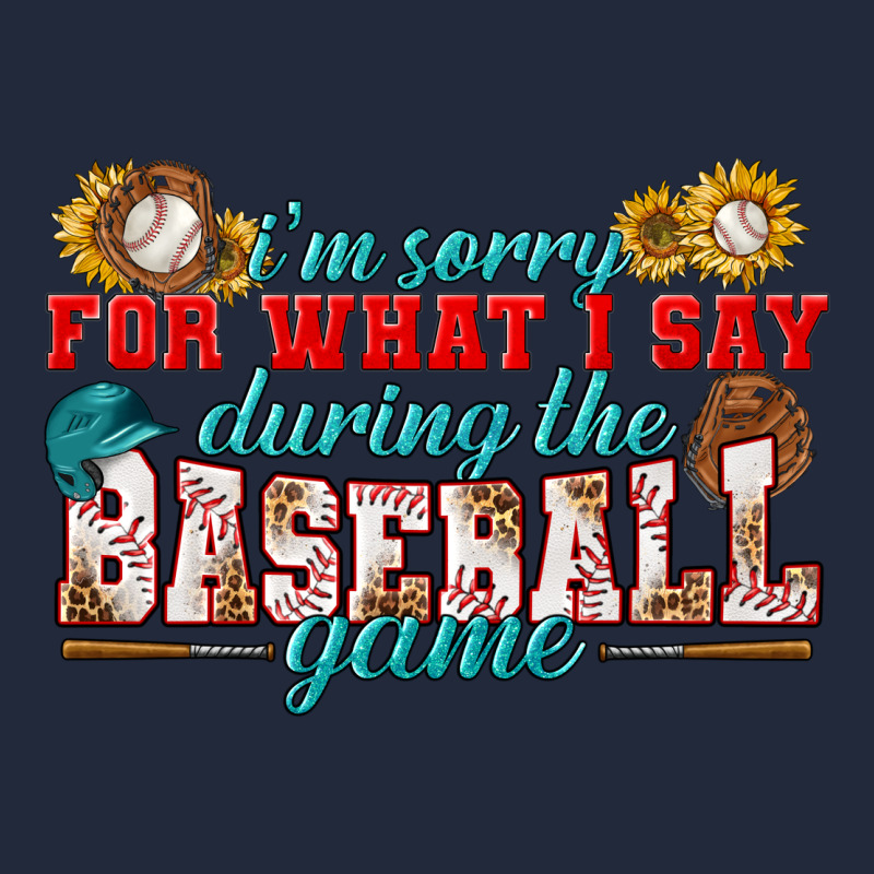 I'm Sorry For What I Say During The Baseball Game Premium Sweatshirt by BundleAndBundleShop | Teevron