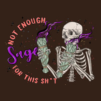 Not Enough Sage For This Sht Heavy Core Tee | Teevron