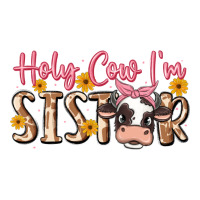 holy cow i'm sister | Teevron