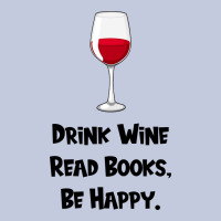 Drink Wine, Read Books, Be Happy Long Sleeve Tee | Teevron