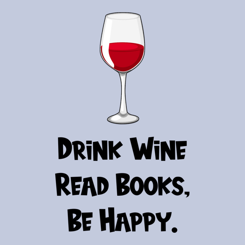Drink Wine, Read Books, Be Happy Long Sleeve Tee by Bettercallsaul | Teevron