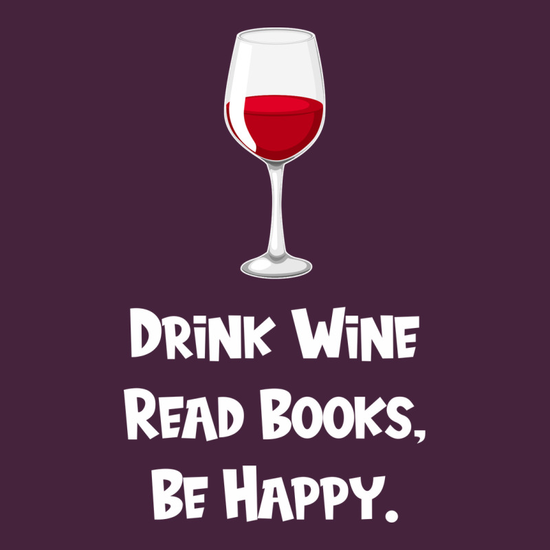 Drink Wine, Read Books, Be Happy Long Sleeve Tee by Bettercallsaul | Teevron