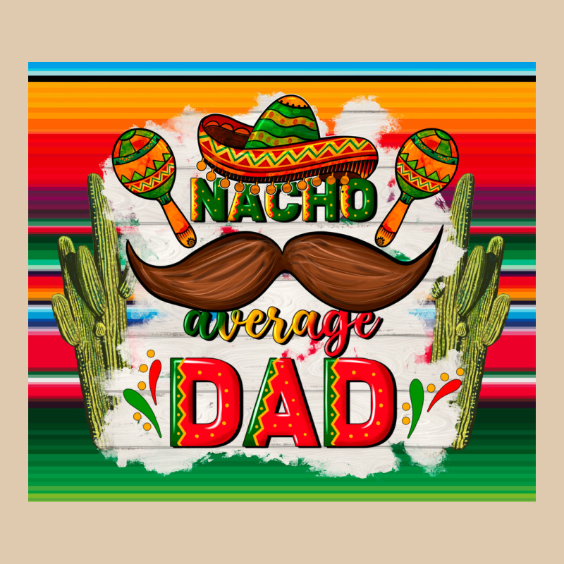 Nacho Average Dad Father's Day Heavyweight Sweatshirt by TumblerDesignByShophia | Teevron