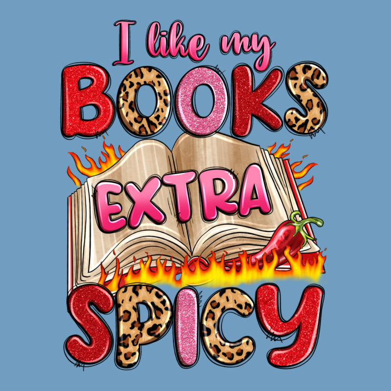 I Like My Books Extra Spicy Urban Heavy Tee by Artiststas | Teevron