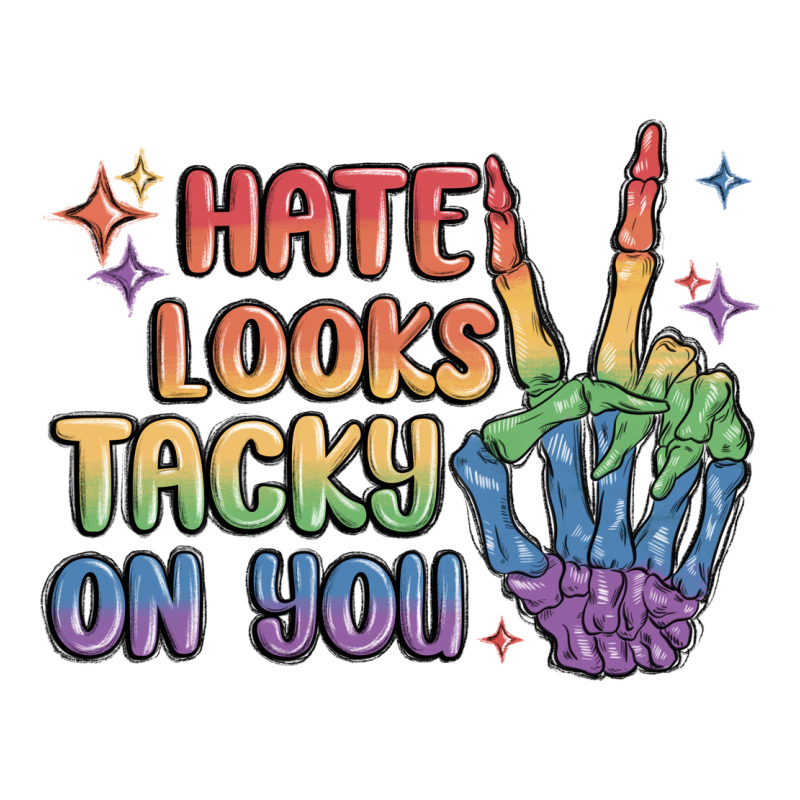 Hate Looks Tacky On You Pride Premium Tee by MaliasSmallBusiness | Teevron