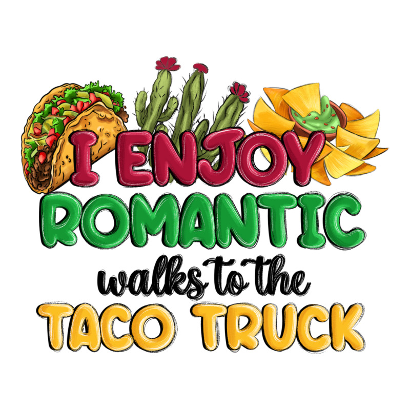 I Enjoy Romantic Walks To The Taco Truck Premium Tee by MaliasSmallBusiness | Teevron