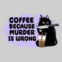 Coffee Because Murder Is Wrong Premium Tee | Teevron