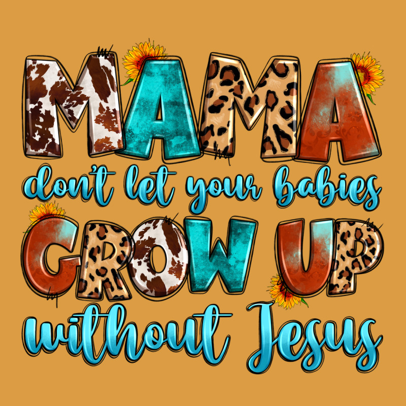 Mama Dont Let Your Babies Grow Up Without Jesus Urban Heavy Tee by Artiststas | Teevron