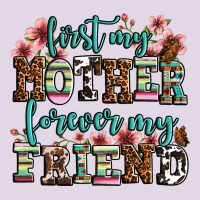 First My Mother Forever My Friend Classic Tee | Teevron