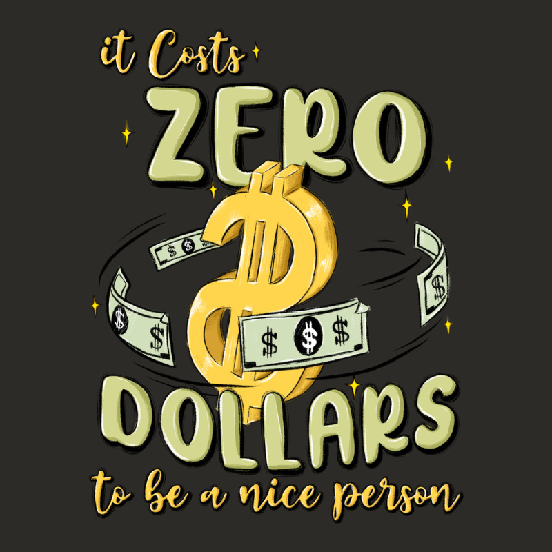 It Costs Zero Dollars To Be A Nice Person Heavy Core Tee by MaliasSmallBusiness | Teevron