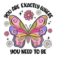 you are exactly where you need to be | Teevron
