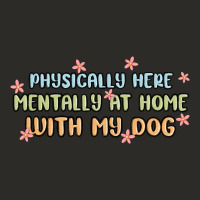 Physically Here Mentally At Home With My Dog Heavy Core Tee | Teevron
