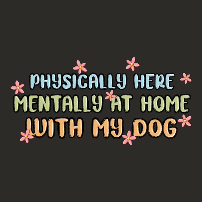 Physically Here Mentally At Home With My Dog Heavy Core Tee by MaliasSmallBusiness | Teevron
