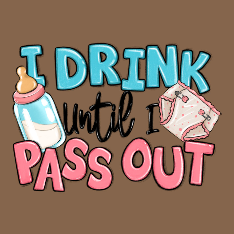I Drink Until I Pass Out Baby Premium Tee by MaliasSmallBusiness | Teevron