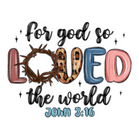 For God So Loved The World Premium Tee | Teevron