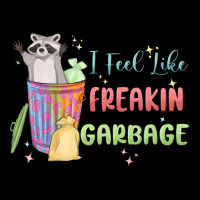 I Feel Like Garbage Raccoon Premium Tee | Teevron