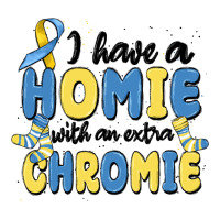 i have homie with an extra chromie | Teevron