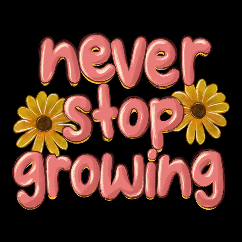 Never Stop Growing Ladies Tee by MaliasSmallBusiness | Teevron
