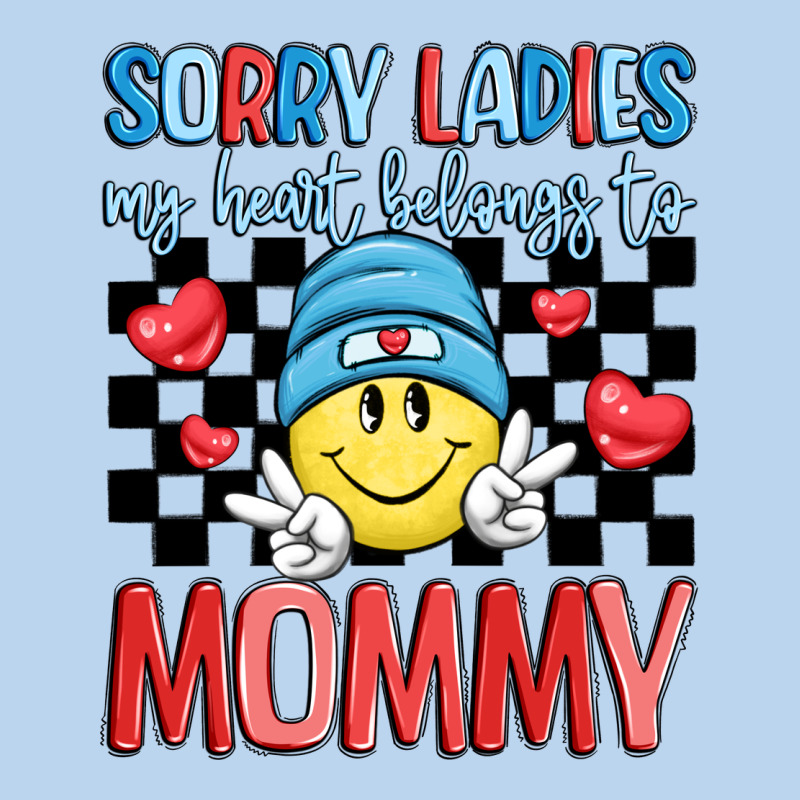 Sorry Ladies My Heart Belongs To Mommy Classic Tee by LillyAllenDesigns | Teevron