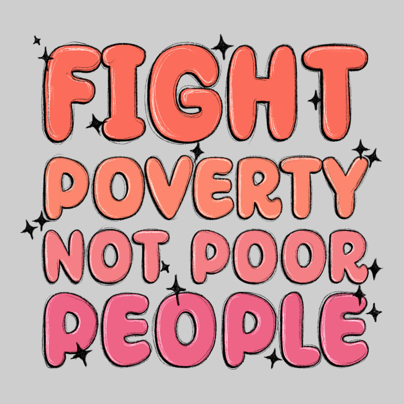 Fight Poverty Not Poor People Premium Tee by MaliasSmallBusiness | Teevron