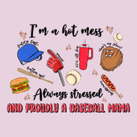 I'm A Hot Mess,always Stressed,and Proudly A Baseb Ladies Tee | Teevron