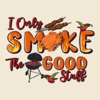 I Only Smoke The Good Stuff Premium Tee | Teevron