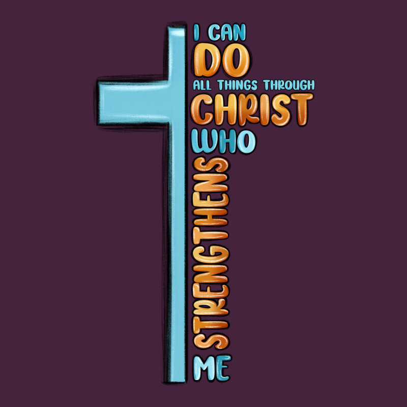 I Can Do All Things Through Christ Who Strengthens Premium Tee by MaliasSmallBusiness | Teevron