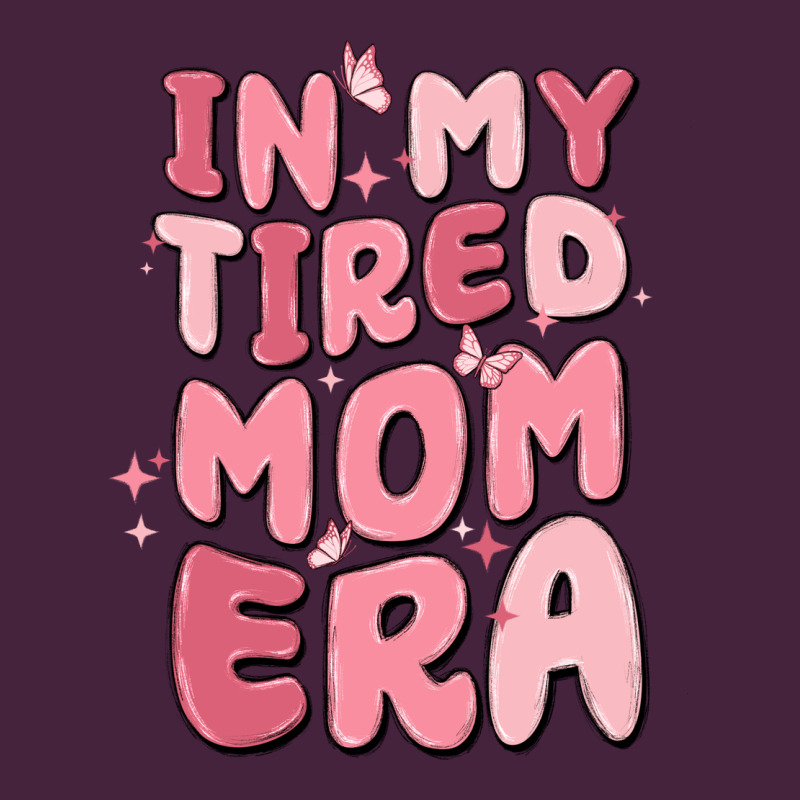 In My Tired Mom Era Premium Tee by MaliasSmallBusiness | Teevron