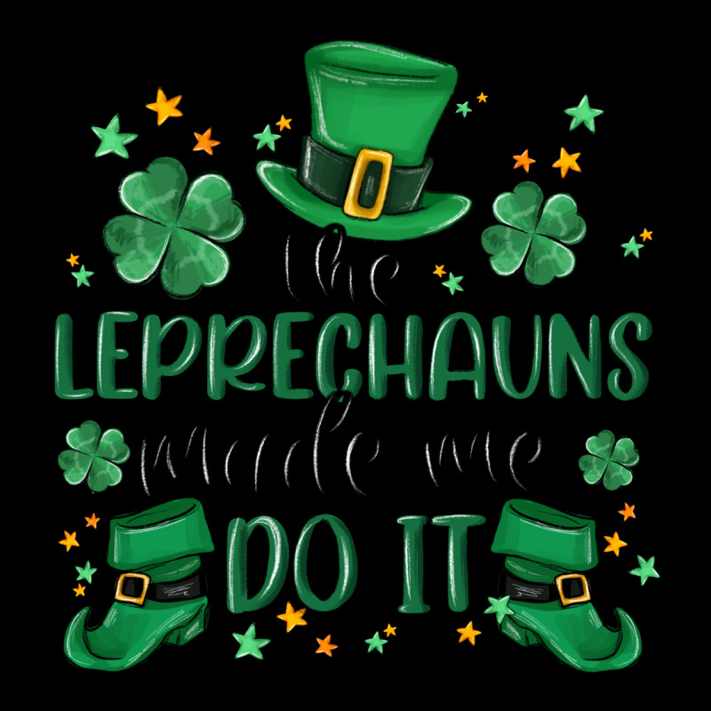 The Leprechauns Made Me Do It Ladies Tee by MaliasSmallBusiness | Teevron