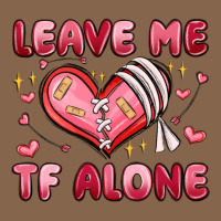 Leave Me Tf Alone Valentines Day Premium Tee | Teevron