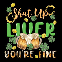 Shut Up Liver You're Fine Ladies Tee | Teevron