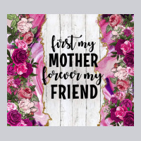 First My Mother Forever My Friend Tumbler Tbs Heavyweight Sweatshirt | Teevron