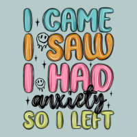 I Came I Saw I Had Anxiety So I Left Heavy Core Tee | Teevron