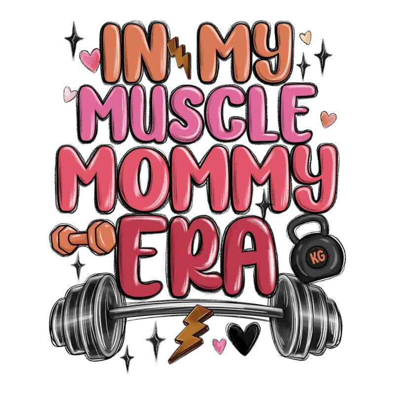 In My Muscle Mommy Era Premium Tee by MaliasSmallBusiness | Teevron