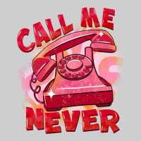 Call Me Never Premium Sweatshirt | Teevron