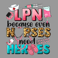 Lpn Because Nurses Need Heroes Vintage Hoodie | Teevron
