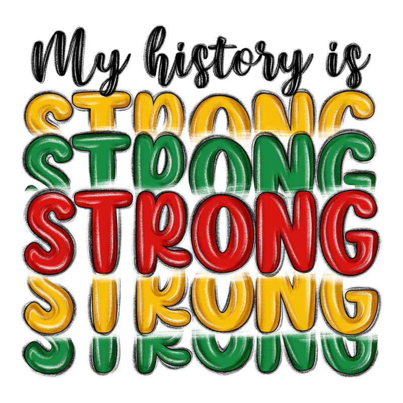 My History Is Strong Premium Tee by MaliasSmallBusiness | Teevron
