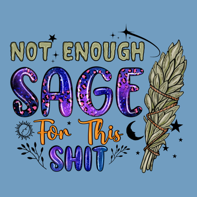 Not Enough  Sage For This Shit Urban Heavy Tee by Artiststas | Teevron